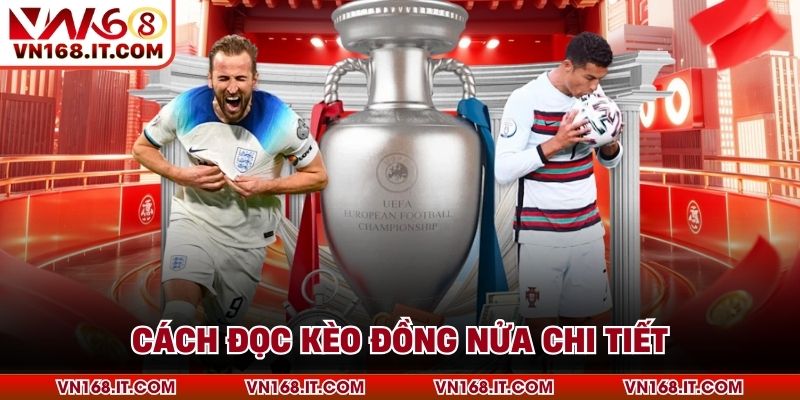 Cách đọc kèo đồng nửa chi tiết