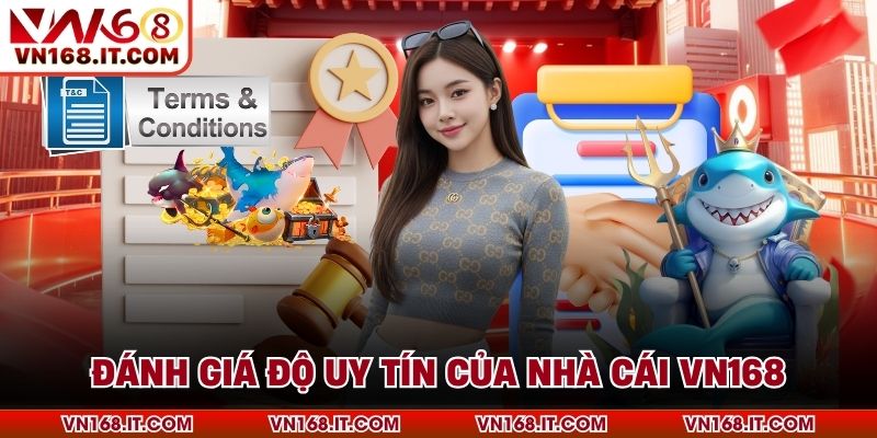 Đánh giá độ uy tín của nhà cái VN168