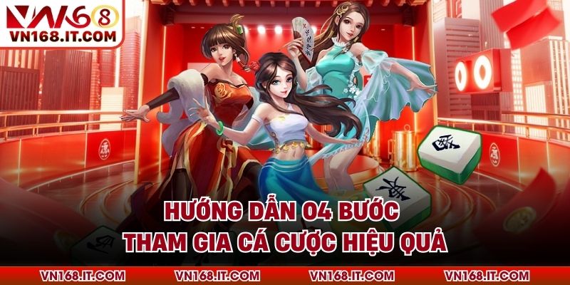 Hướng dẫn 04 bước tham gia cá cược hiệu quả