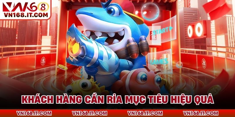 Khách hàng cần rỉa mục tiêu hiệu quả