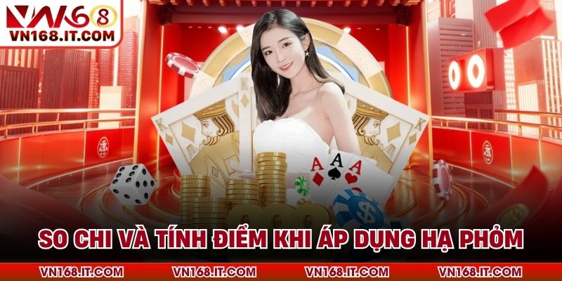 So chi và tính điểm khi áp dụng hạ phỏm