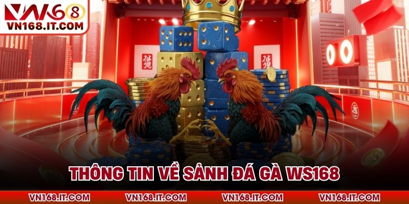 Thông tin về sảnh đá gà Ws168