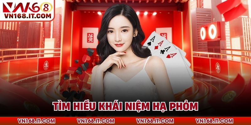 Tìm hiểu khái niệm hạ phỏm