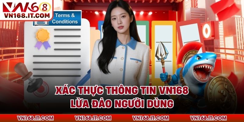 Xác thực thông tin VN168 lừa đảo người dùng